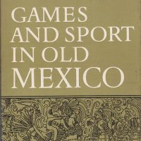 Games and Sport in Old Mexico
